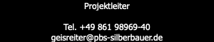 Projektleiter Tel. +49 861 98969-40 geisreiter@pbs-silberbauer.de